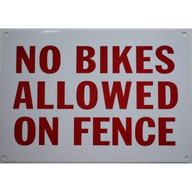 No Bikes Allowed On Fence Sign (White,Rust Free,Aluminium,7X10)