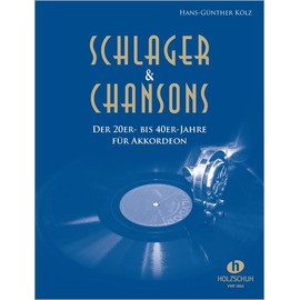 Schlager & Chansons der 20er- bis 40er-Jahre: 40 Evergreens und Schlager, bearbeitet für Akkordeon
