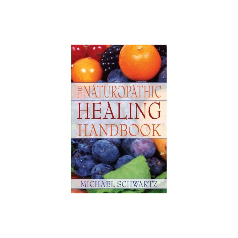 The Naturopathic Healing Handbook
