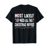 Most Likely To Watch All Christmas Movies Family Xmas Funny
