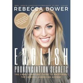 English Pronunciation Secrets: The Game-Changing Guide to Mastering the General American Accent