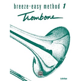 Breeze-Easy Method for Trombone or Baritone, Book I (Breeze-easy Series, Band 1)