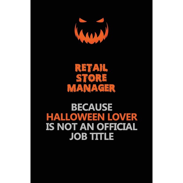 Retail Store Manager Because Halloween Lover Is Not An Official