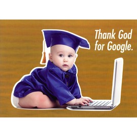 Designer Greetings Thank God for Google: Grad Baby with Laptop Funny/Humorous Graduation Congratulations Card