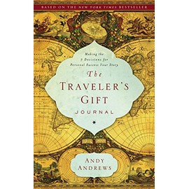 The Traveler's Gift Journal: Making the Seven Decisions for Personal Success