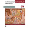 Anthology of 20th Century Piano Music: With Performance Practices in Early 20th Century Piano Music