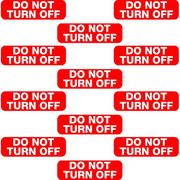 12x Do Not Turn Off Switch Socket Plug Vinyl Printed