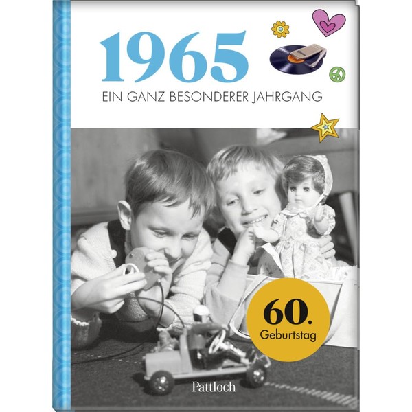 1965 - Ein ganz besonderer Jahrgang: Jahrgangsbuch zum 60. Geburtstag