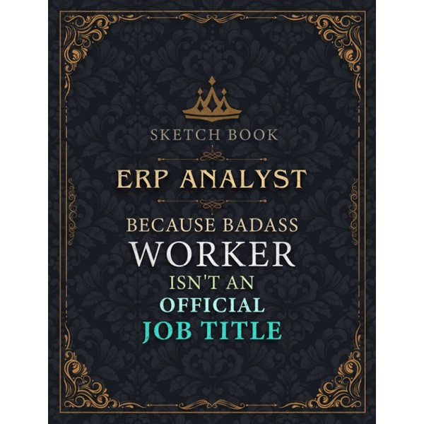 Erp Analyst Sketch Book - Erp Analyst Because Badass Worker