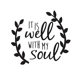 It Is Well With My Soul Decal Vinyl Sticker|Cars Trucks Vans Walls Laptop| BLACK |5.5 x 5 in|CCI1083