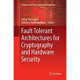 Fault Tolerant Architectures for Cryptography and Hardware Security