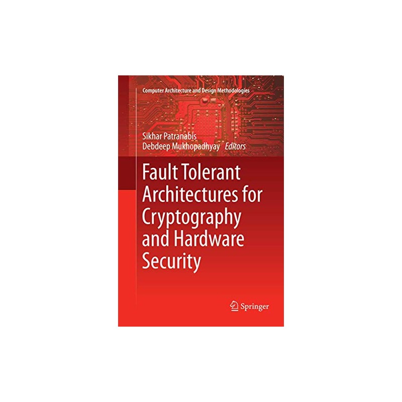 Fault Tolerant Architectures for Cryptography and Hardware Security
