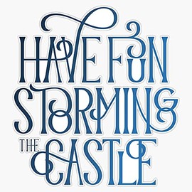 Magnet Have Fun Storming The Castle Magnet Bumper Sticker Car Magnet Flexible Reuseable Magnetic Vinyl 5"