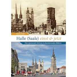 Halle (Saale) einst und jetzt