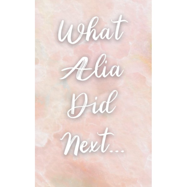 What Alia Did Next Notebook: 120 page lined notebook for