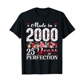 25 Year Old Floral Made In 2000 25th Birthday Women Apparel T-Shirt