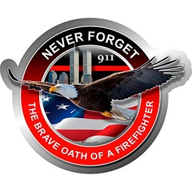 ProSticker 205 (One) 4" Patriot Series Never Forget 911, The Brave Oath of a Firefighter Thin Red Line Eagle Support Decal Sticker