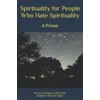 Spirituality for People Who Hate Spirituality: A Primer