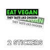 Eat Vegan - They Taste Like Chicken Funny - Hilarious