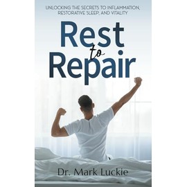 Rest to Repair: Unlocking the Secrets to Inflammation, Restorative Sleep, and Vitality