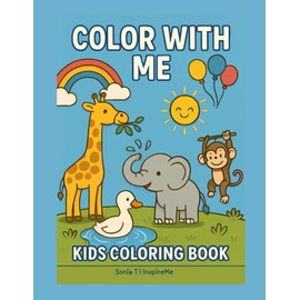 Color With Me: Kids Coloring Book: A joyful collection of cute animals and birds for toddlers and preschoolers