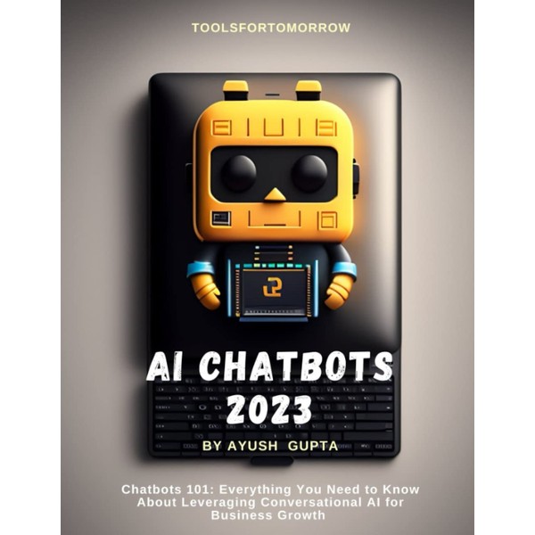 AI Chatbots 2023: Everything you need to know about Leveraging