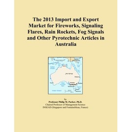 The 2013 Import and Export Market for Fireworks, Signaling Flares, Rain Rockets, Fog Signals and Other Pyrotechnic Articles in Australia