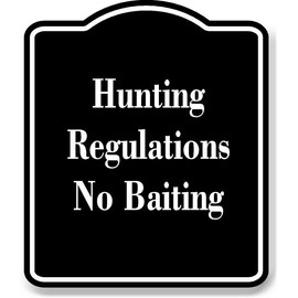 Hunting Regulations No Baiting BLACK Aluminum Composite Sign 8.5''x10''