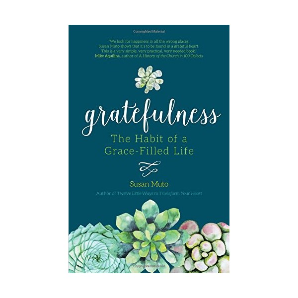 Gratefulness: The Habit of a Grace-Filled Life