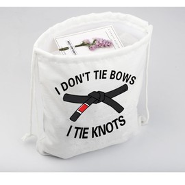 JYTAPP Jiu Jitsu Belt Gifts Black Belt Martial Arts Drawstring Bag I Don't Tie Bows I Tie Knots Jiu-Jitsu Belt Bjj Martial Arts Gifts