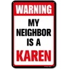 BTFSigns 8" x 12" Funny Aluminum Sign My Neighbor is