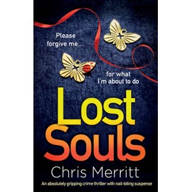 Lost Souls: An absolutely gripping crime thriller with nail-biting suspense