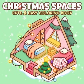 Christmas Spaces Coloring Book: Cozy Holiday Pocket Places Coloring Pages Featuring Whimsical Friends, Little Festive Corner For Kids & Adults Who Love Homey Vibes
