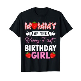 Mommy of The Berry First Birthday Girl Sweet Strawberry T-Shirt