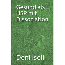 Gesund als HSP mit Dissoziation