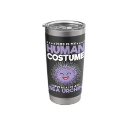 This Is My Human Costume I'm Really A Sea Urchin Stainless Steel Insulated Tumbler