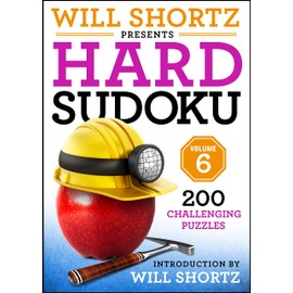 Will Shortz Presents Hard Sudoku Volume 6 (Will Shortz Presents Hard Sudoku, 6)
