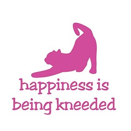 Happiness is Being Kneeded Pet Cat Scratching Decal Sticker Car SUV Truck Computer Window Bumper Laptop (Pink)
