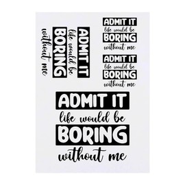 4 x 'Life Is Boring Without Me Quote' Temporary Tattoos - Water Resistant, Skin-Safe, Non-Toxic Transfers, Mixed Sizes (TO00070148)