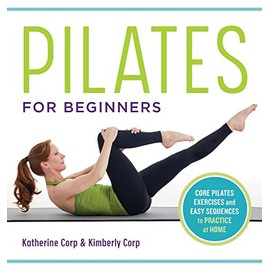 Pilates for Beginners: Core Pilates Exercises and Easy Sequences to Practice at Home