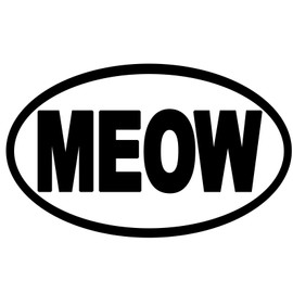 StickerJOE Meow Bumper Sticker Oval Car Decal 6" X 3"
