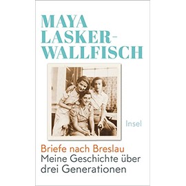 Briefe nach Breslau: Meine Geschichte über drei Generationen (insel taschenbuch)