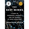 The Best Minds: A Story of Friendship, Madness, and the