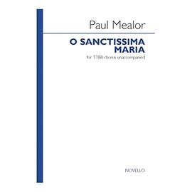 Paul Mealor: O Sanctissima Maria - TTBB. Sheet Music for TTBB, Choral