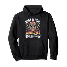 Just A Girl Who Loves Wrestling Wrestler Lucha Floral Pullover Hoodie