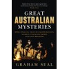 Great Australian Mysteries: Spine-tingling tales of disappearances, secrets, unsolved crimes