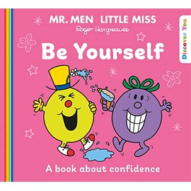 Mr. Men Little Miss: Be Yourself: A New Book for 2023 about Confidence from the Classic Illustrated Children’s Series about Feelings