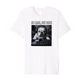 EDM Rave Bulldog DJ No Leash Just Beats Festival Design Premium T-Shirt