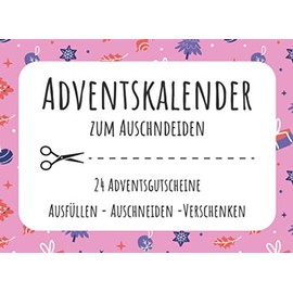 Adventskalender Zum Auschneiden. 24 Adventsgutscheine. Ausfüllen. Auschneiden. Verschenken.: Adventskalender Gutscheine | 24 Gutscheine für ... Gutscheinen zum selbst ausfüllen | Geschenk