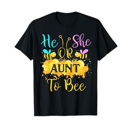 Gender Reveal What Will It Bee - He or She Aunt T-Shirt
